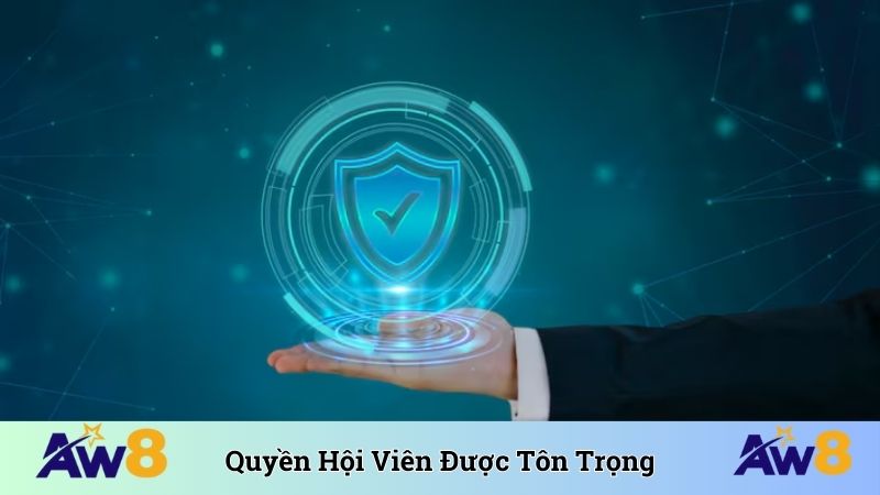 Quyền của hội viên luôn được tôn trọng
